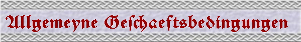 Allgemeyne Gescaeft+bedingungen